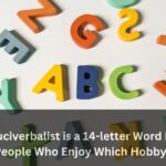 Cruciverbalist is a 14-letter Word For People Who Enjoy Which Hobby?