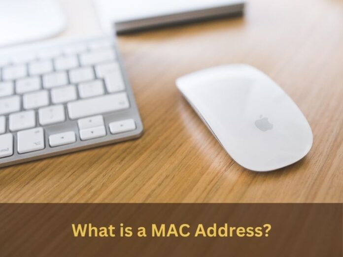 What is a MAC Address?